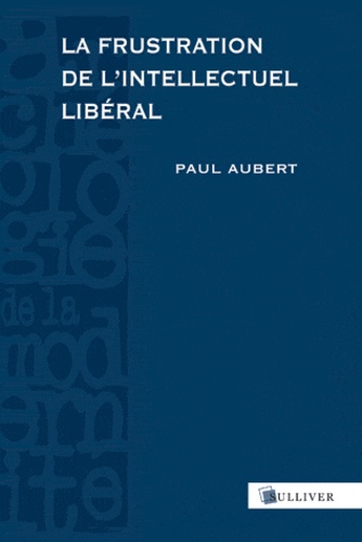 La frustration de l'intellectuel libéral. Espagne, 1898-1939 - Occasion