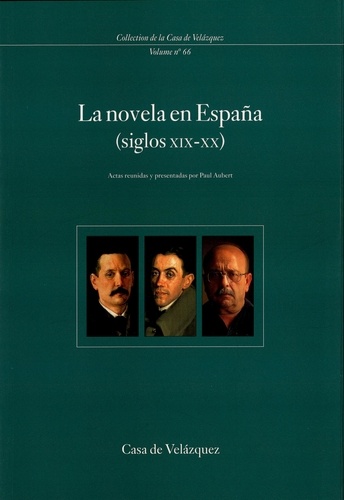 La novela en España (siglos XIX-XX). Coloquio internacional celebrado en la Casa de Velazquez (17-19 de abril de 1995)