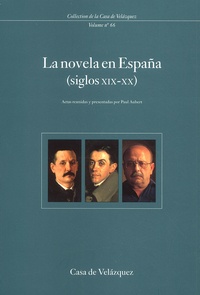 Paul Aubert - La Novela En Espana (Siglos Xix-Xx). Coloquio Internacional Celebrado En La Casa De Velazquez (17-19 De Abril De 1995).
