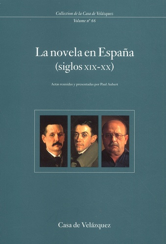 La Novela En Espana (Siglos Xix-Xx). Coloquio Internacional Celebrado En La Casa De Velazquez (17-19 De Abril De 1995)