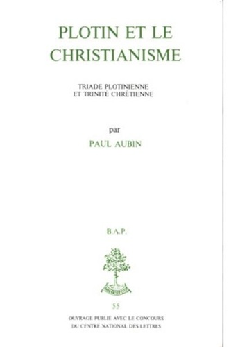Paul Aubin - Plotin et le christianisme - Triade plotinienne et trinité chrétienne.