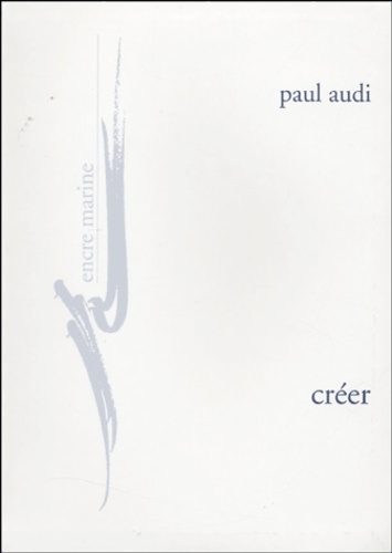 Paul Audi - Créer.