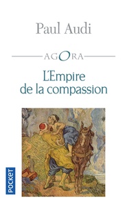 Paul Audi - L'Empire de la compassion.