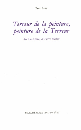 Paul Audi - Terreur de la peinture, peinture de la Terreur - Sur Les Onze, de Pierre Michon.