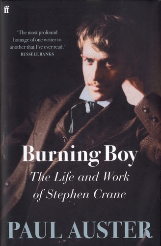 Burning Boy. The Life and Work of Stephen Crane
