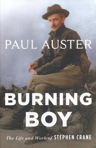 Paul Auster - Burning Boy - The Life and Work of Stephen Crane.