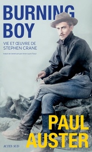 Paul Auster - Burning Boy - Vie et oeuvre de Stephen Crane.