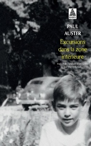 Paul Auster - Excursions dans la zone intérieure.