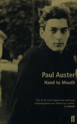 Paul Auster - Hand To Mouth.