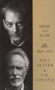 Paul Auster et J. M. Coetzee - Here and Now.