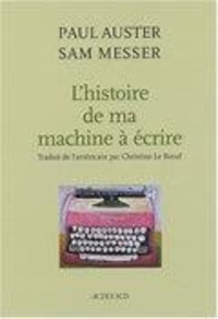 Paul Auster et Sam Messer - L'histoire de ma machine à écrire.
