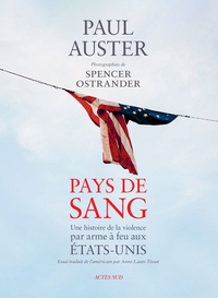 Paul Auster - Pays de sang - Une histoire de la violence par arme à feu aux États-Unis.