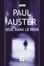 Paul Auster - Seul dans le noir.