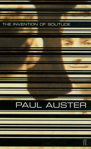 Paul Auster - The Invention of Solitude.