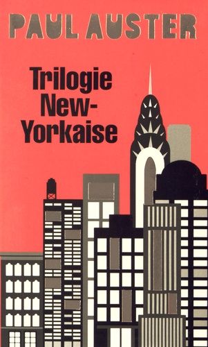 Trilogie new-yorkaise. Cité de verre ; Revenants ; La chambre dérobée