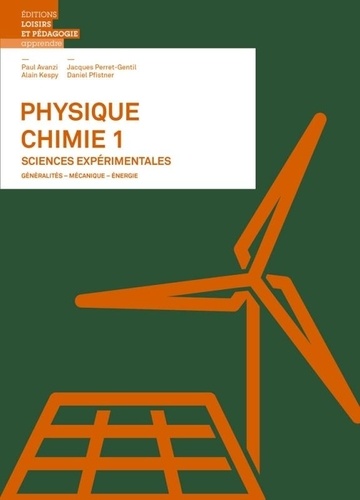 Physique-Chimie. Sciences expérimentales. Tome 1, Généralités, mécanique, énergie 4e édition