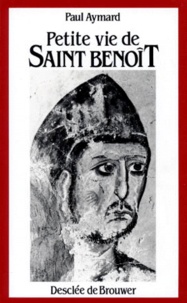 Paul Aymard - Petite vie de saint Benoît.