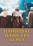 Paul Azan - Hannibal dans les Alpes - De l'histoire au mythe.