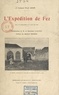 Paul Azan et  Collectif - L'expédition de Fez - Avec 114 photographies et deux cartes hors texte.