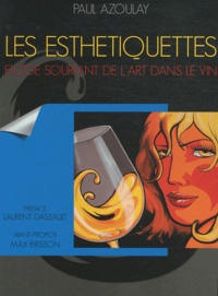 Paul Azoulay - Les esthétiquettes - Eloge souriant de l'art dans le vin.