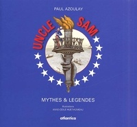 Paul Azoulay - Uncle Sam. Mythes & Legendes.