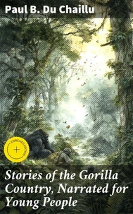 Stories of the Gorilla Country, Narrated for Young People