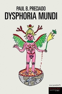 Livres en ligne download pdf Dysphoria mundi 9788860449467 PDF DJVU par Paul B. Preciado (Litterature Francaise)
