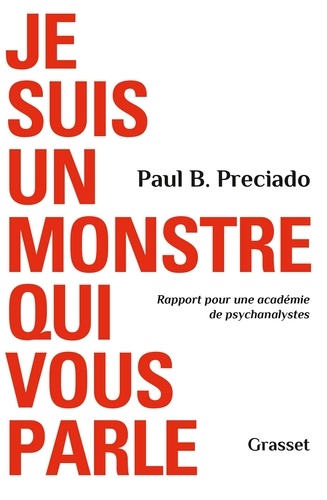 Je suis un monstre qui vous parle. Rapport pour une académie de psychanalystes