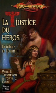 Paul-B Thompson et Tonya-C Cook - La trilogie de l'Ergoth Tome 3 : La justice du héros.