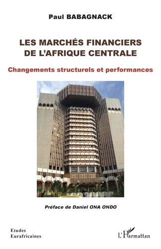 Les marchés financiers de l'Afrique centrale. Changements structurels et performances