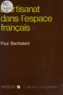 Paul Bachelard - L'Artisanat dans l'espace français.