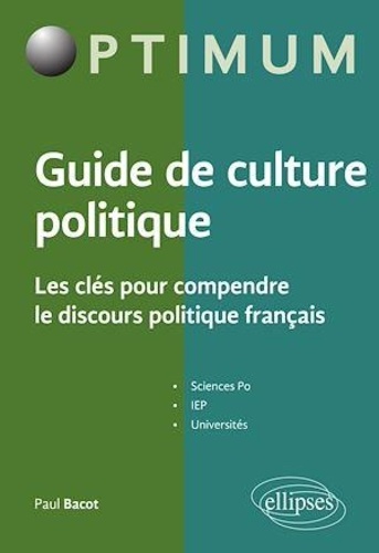 Guide de culture politque. Les clés pour comprendre le discours politique français