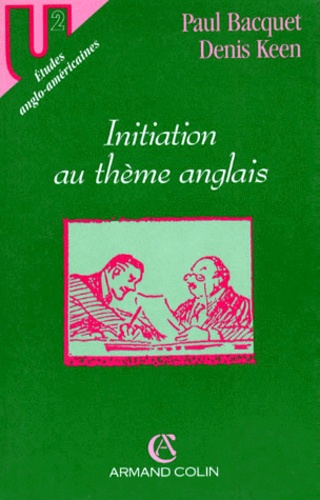 Paul Bacquet et Denis Keen - Initiation au thème anglais.