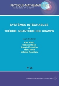 Paul Baird et Joseph Kouneiher - Systèmes intégrables & théorie des champs quantiques.