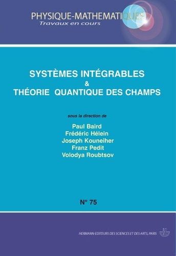 Paul Baird et Joseph Kouneiher - Systèmes intégrables & théorie des champs quantiques.