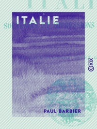 Paul Barbier - Italie - Souvenirs et impressions de voyage.