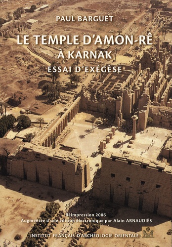 Paul Barguet - Le temple d'Amon-Rê à Karnak - Essai d'exégèse. 1 Cédérom