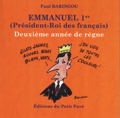 Paul Baringou - Emmanuel 1er (Président-Roi des français) - Deuxième année de règne.