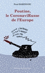 Paul Baringou - Poutine, le CoronaviRusse de l’Europe.