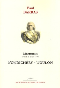 Paul Barras - Mémoires - Tome 1, 1769-1793,  Pondichery-Toulon.