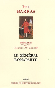 Paul Barras - Mémoires - Tome 7, Le général Bonaparte, Septembre 1799 - Mars 1814.