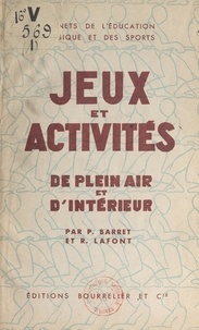Paul Barret et R. Lafont - Jeux et activités de plein air et d'intérieur.