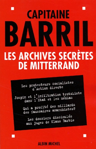 Paul Barril - Les archives secrètes de Mitterrand.