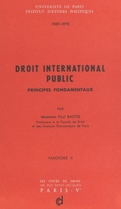 Paul Bastid et  Institut d'études politiques d - Droit international public. Principes fondamentaux (3).