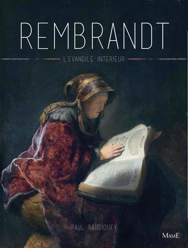 Paul Baudiquey - Rembrandt - L'Evangile intérieur.