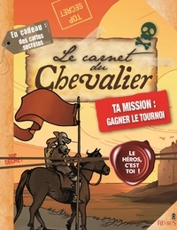 Paul Beaupère - Le carnet du chevalier - Ta mission : gagner le tournoi.