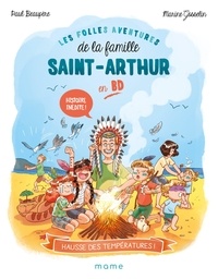 Paul Beaupère et Marine Gosselin - Les folles aventures de la famille Saint-Arthur Tome 1 : Hausse des températures !.