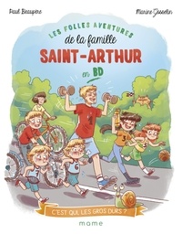 Paul Beaupère et Marine Gosselin - Les folles aventures de la famille Saint-Arthur Tome 2 : C'est qui, les gros durs ?.