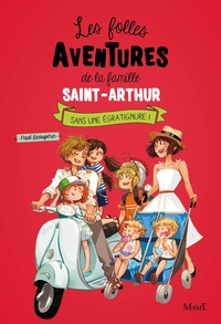 Paul Beaupère - Les folles aventures de la famille Saint-Arthur Tome 3 : Sans une égratignure !.