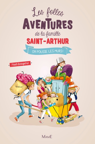 Les folles aventures de la famille Saint-Arthur Tome 6 On pousse les murs